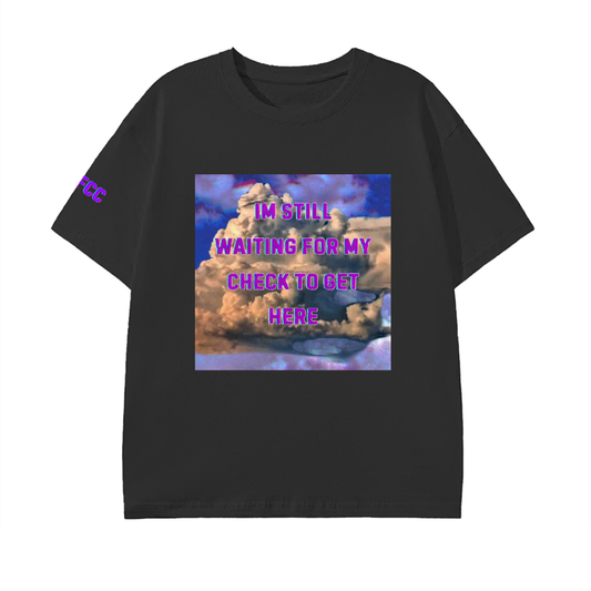 "Waiting For My Check" Pure Cotton Unisex T-Shirt